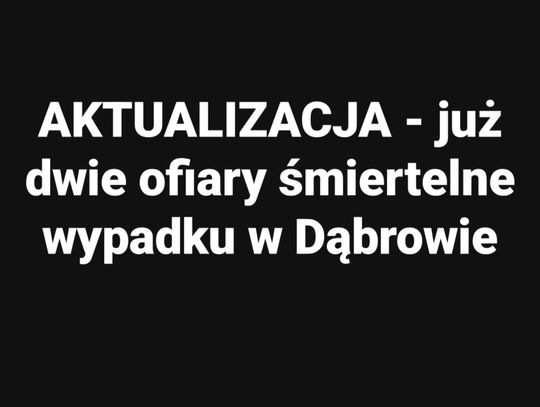 AKTUALIZACJA: Już dwie ofiary śmiertelne po wypadku na DK46 w Dąbrowie