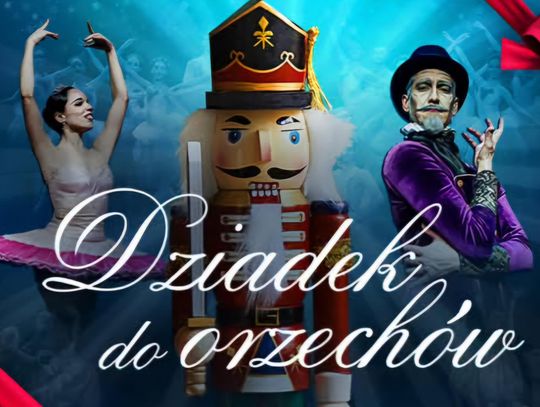 „Dziadek do Orzechów” już w grudniu w NDK