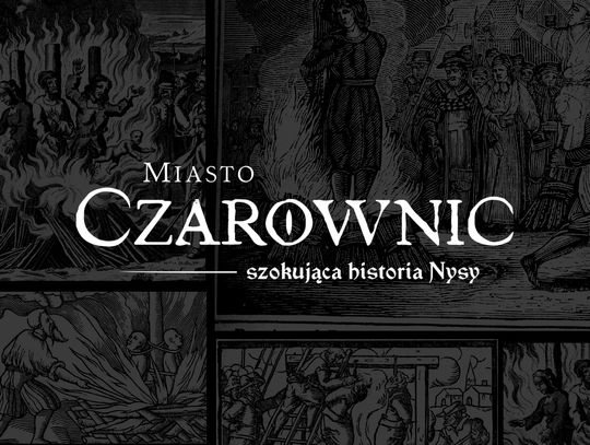 "Miasto Czarownic - szokująca historia Nysy"