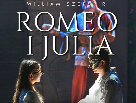 Romeo i Julia - Najpiękniejsza historia miłości na deskach Teatru Miejskiego w Nysie