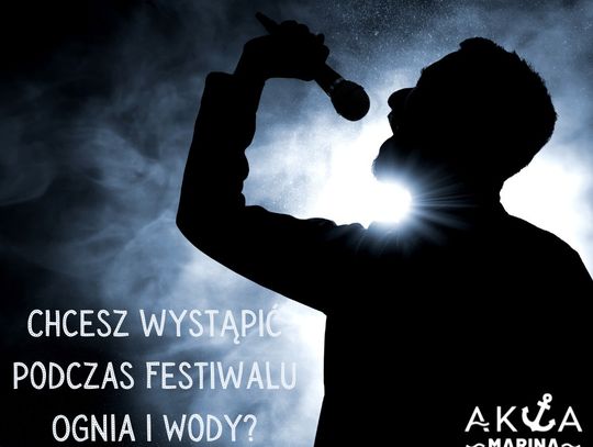 Tego jeszcze nie było! Możesz wystąpić na Festiwalu Ognia i Wody!