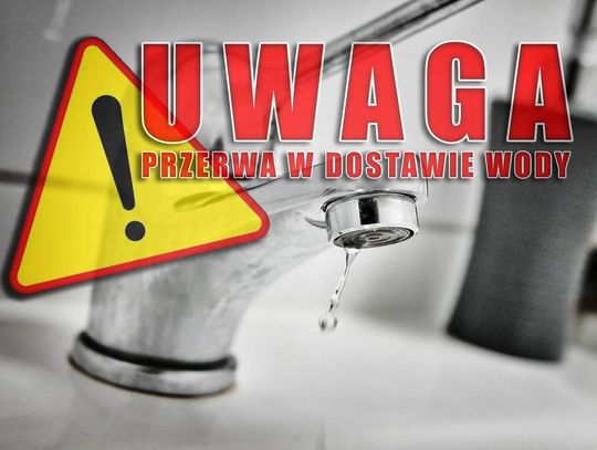Uwaga! Przerwa w dostawie wody