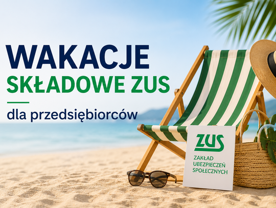 Wakacje dla przedsiębiorców 2026 - kto może skorzystać?