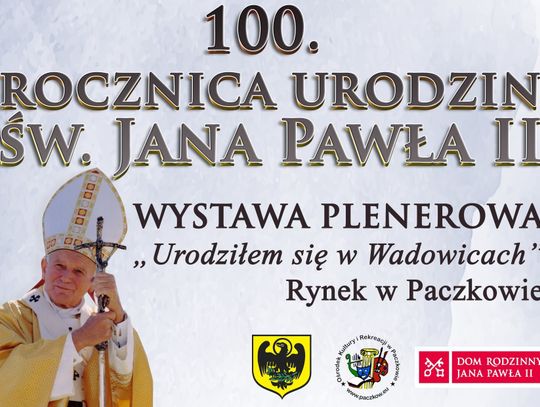 Wystawa - 100. rocznica urodzin Jana Pawła II