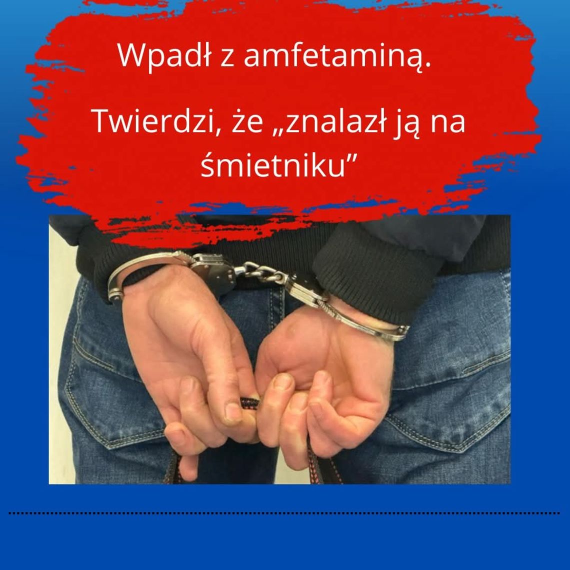 31-latek wpadł z amfetaminą. Twierdzi, że „znalazł ją na śmietniku”