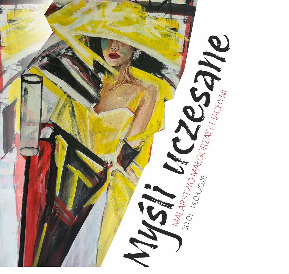 Myśli uczesane. Malarstwo Małgorzaty Machyni w Muzeum Powiatowym Myśli uczesane. Malarstwo Małgorzaty Machyni w Muzeum Powiatowym