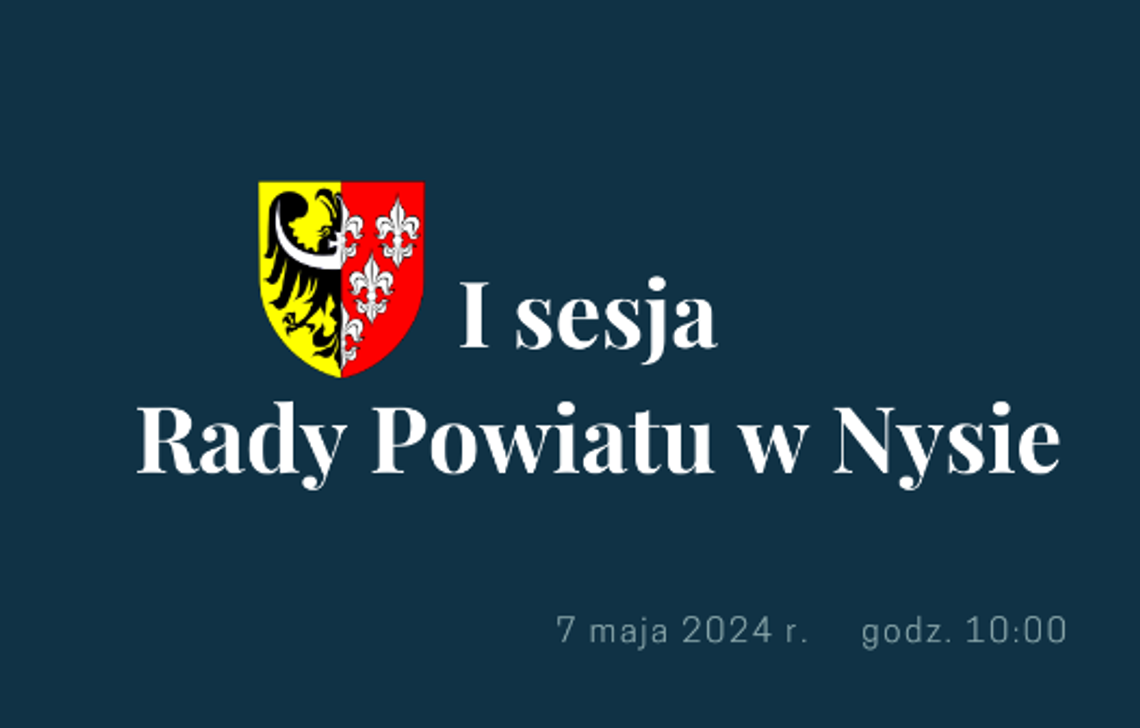 Porządek I sesji Rady Powiatu w Nysie