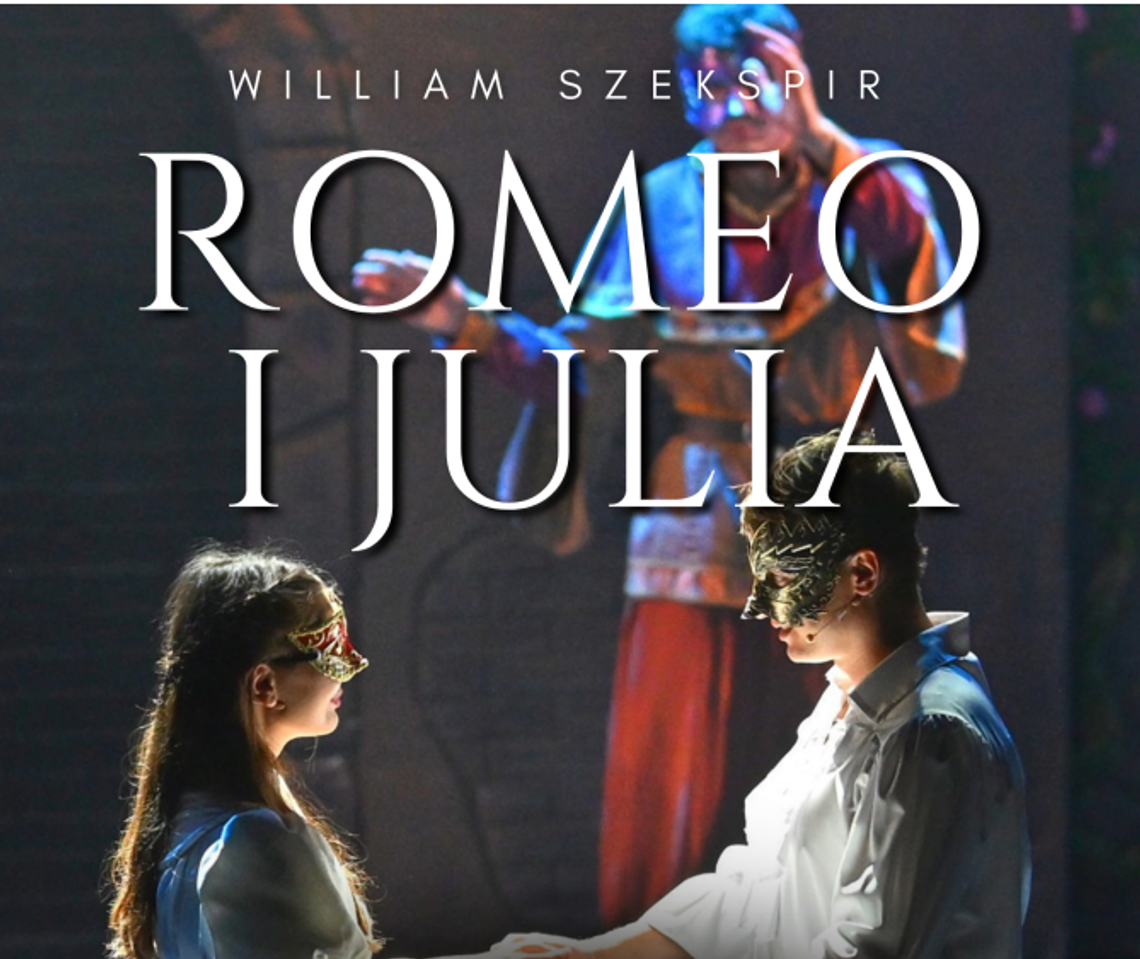 Romeo i Julia - Najpiękniejsza historia miłości na deskach Teatru Miejskiego w Nysie