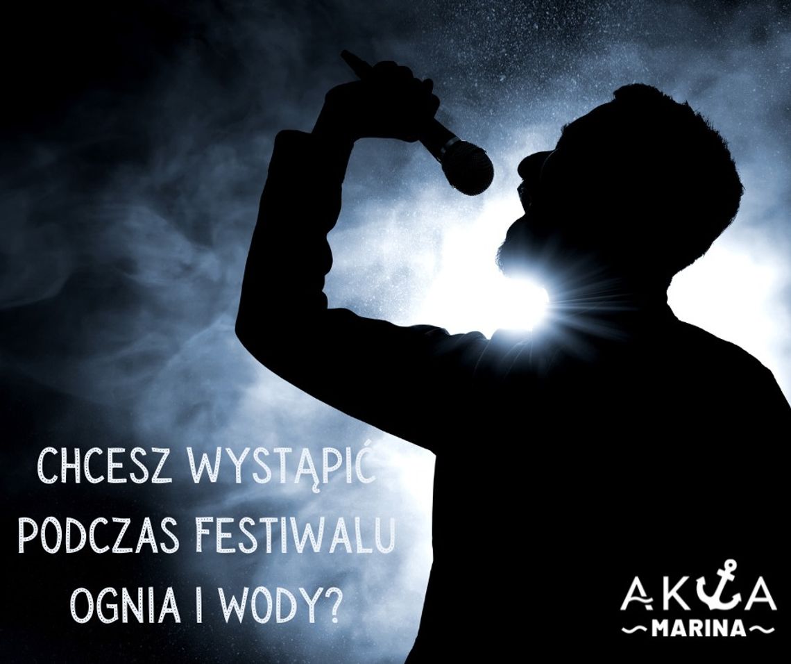 Tego jeszcze nie było! Możesz wystąpić na Festiwalu Ognia i Wody!