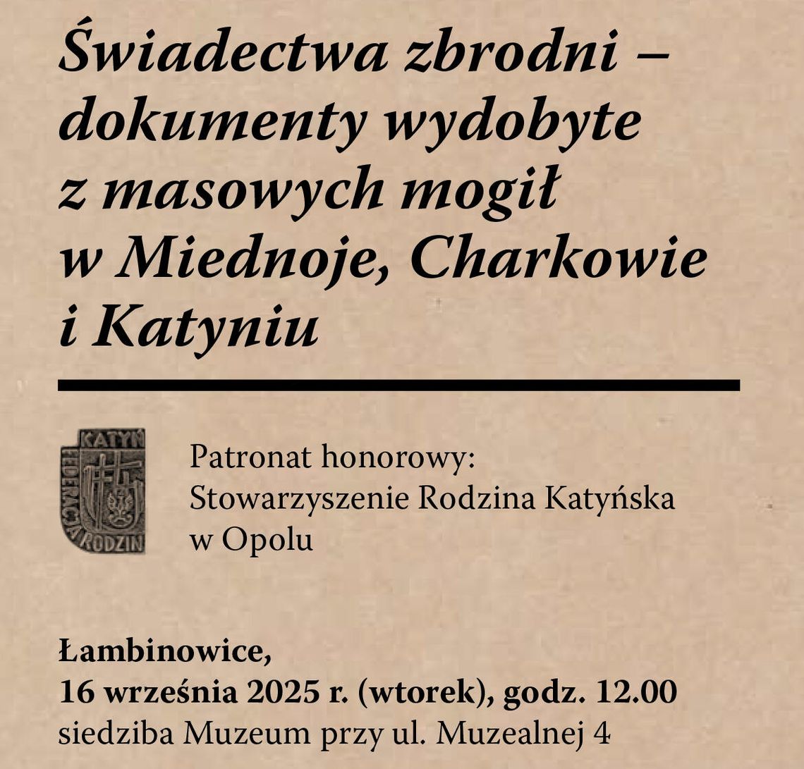 Wernisaż wystawy „Świadectwa zbrodni – dokumenty wydobyte z masowych mogił w Miednoje, Charkowie i Katyniu”